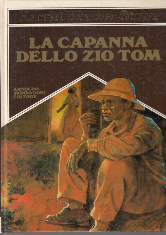 LB- LA CAPANNA DELLO ZIO TOM- HARRIET BEECHER STOWE- MONDADORI--- 1982- C-ZFS579