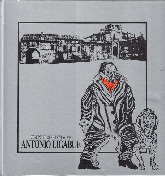 LT- COMUNE DI ORZINUOVI ANTONIO LIGABUE CATALOGO MOSTRA ----- 1983 - C - ZFS654