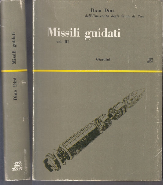 LZ- MISSILI GUIDATI VOLUME III - DINO DINI - GIARDINI PISA --- 1976- B- YFS778