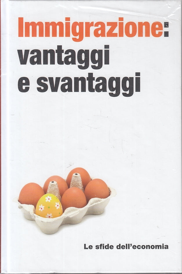 LE SFIDE DELL'ECONOMIA IMMIGRAZIONE VANTAGGI SVANTAGGI - RBA - C- XFS