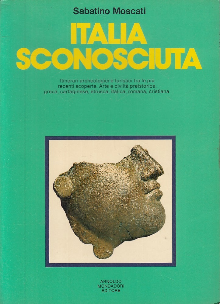 LV- L'ITALIA SCONOSCIUTA - SABATINO MOSCATI - MONDADORI --- 1976- B- YFS295