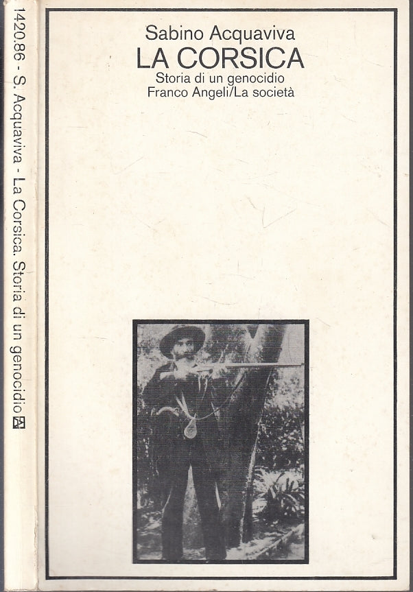LS- LA CORSICA STORIA GENOCIDIO - ACQUAVIVA - FRANCO ANGELI --- 1982 - B- XFS126