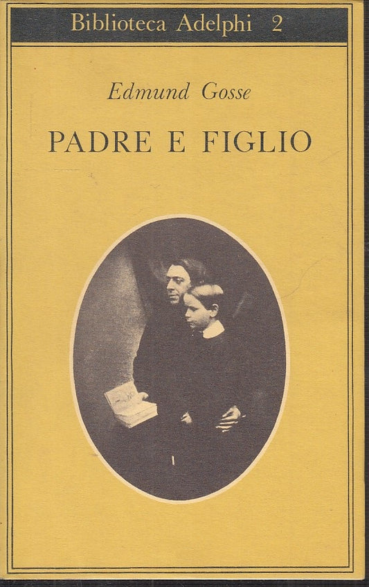 LN- PADRE E FIGLIO - EDMUND GOSSE - ADELPHI - BIBLIOTECA 2 -- 1979 - B - XFS999