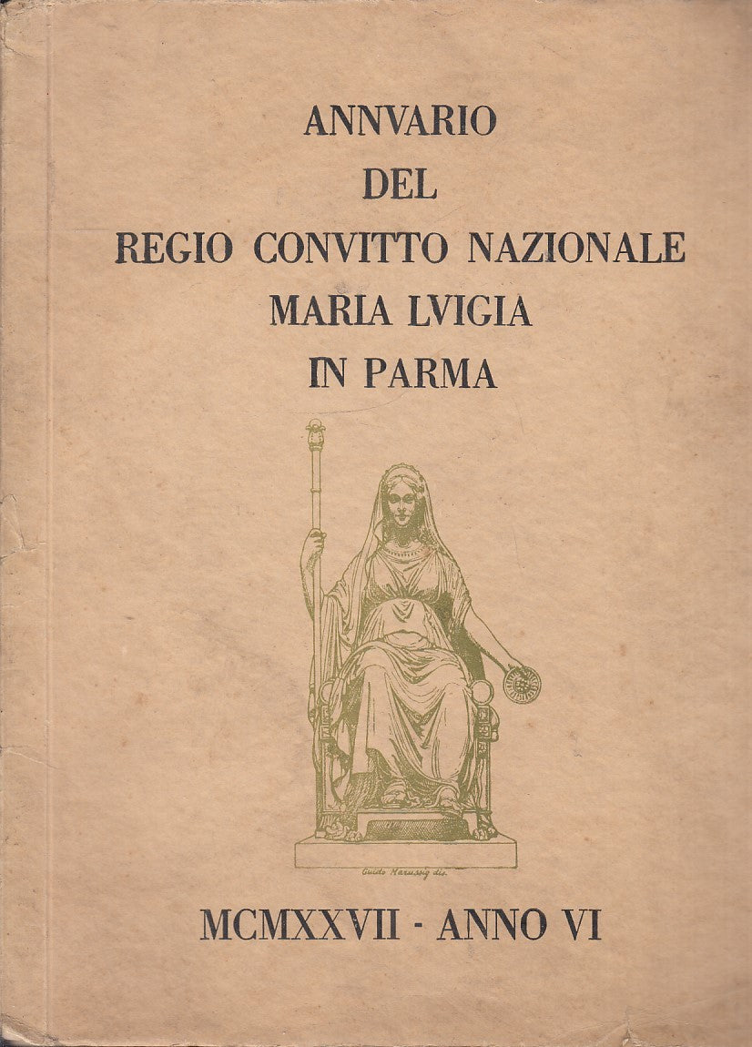 LS- ANNUARIO REGIO CONVITTO NAZIONALE MARIA LUIGIA PARMA MCMXXVII - 1927- B- WPR