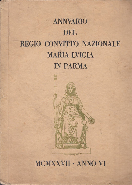 LS- ANNUARIO REGIO CONVITTO NAZIONALE MARIA LUIGIA PARMA MCMXXVII - 1927- B- WPR