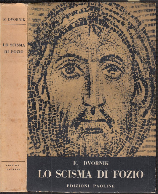 LS- LO SCISMA DI FOZIO - DVORNIK - EDIZIONI PAOLINE --- 1953 - B - XFS126