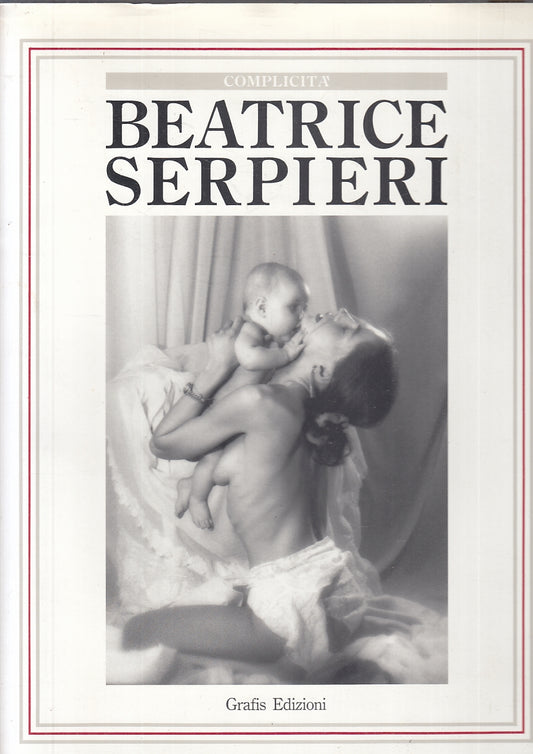 LT- COMPLICITA' - BEATRICE SERPIERI - GRAFIS EDIZIONI --- 1992 - CS - ZFS592