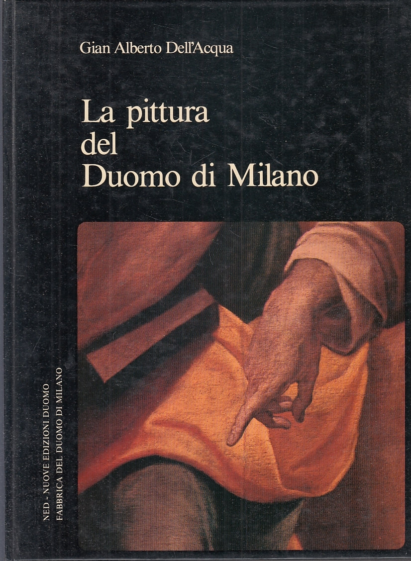 LT- LA PITTURA DEL DUOMO DI MILANO - DALL'ACQUA - NED --- 1985- C - YFS869
