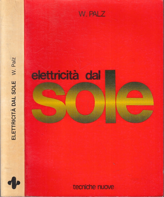LZ- ELETTRICITA' DEL SOLE - W. PALZ - TECNICHE NUOVE --- 1981 - B - YFS372