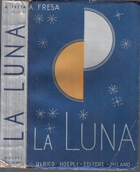 LZ- LA LUNA MOVIMENTI TOPOGRAFIA INFLUENZE - FRESA - HOEPLI --- 1931- B- XFS124