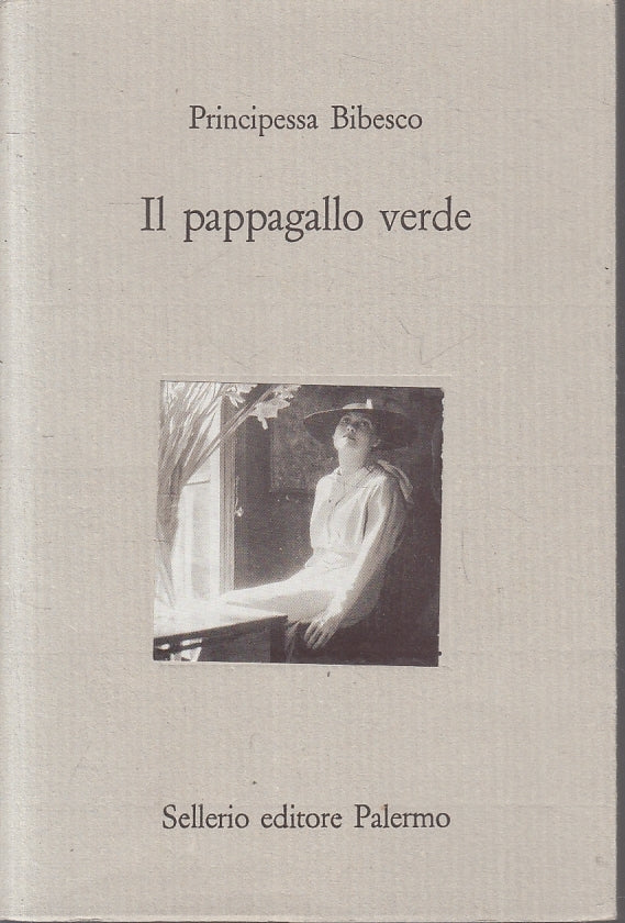 LN- IL PAPPAGALLO VERDE - PRINCIPESSA BIBESCO- SELLERIO- CASTELLO-- 1991- B- XFS