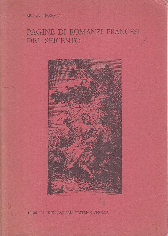 LN- PAGINE DI ROMANZI FRANCESI SEICENTO - PIERESCA - VENEZIA--- 1986 - B - YFS34