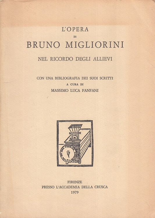 LS- L'OPERA DI BRUINO MIGLIORINI -- ACCADEMIA CRUSCA FIRENZE--- 1979 - B - YFS34