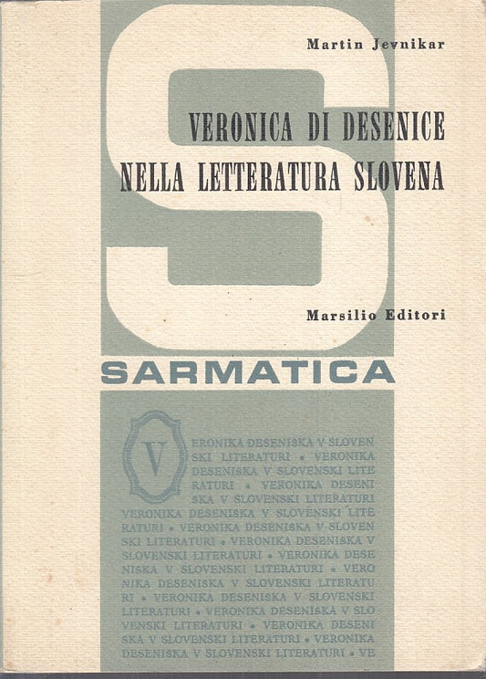 LS- VERONICA DI DESENICE LETTERATURA SLOVENA -- MARSILIO --- 1965 - B - YFS85