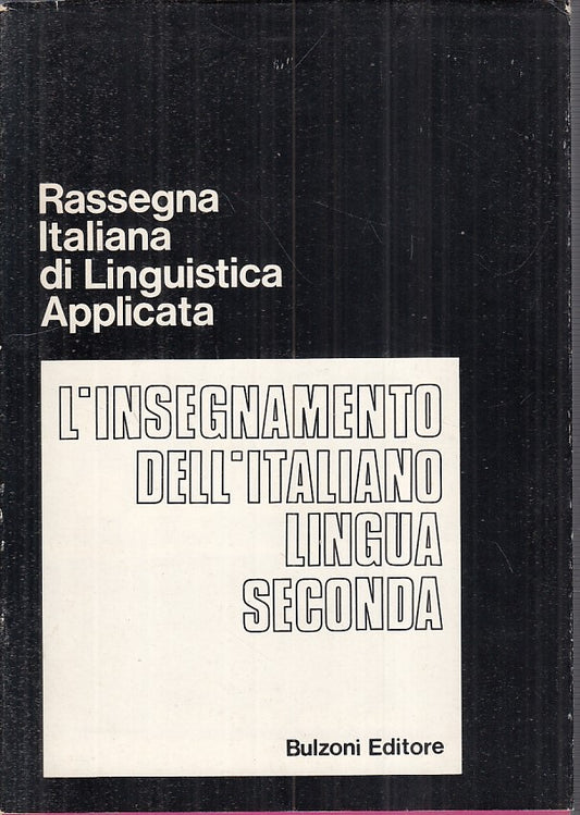LS- L'INSEGNAMENTO DELL'ITALIANO SECONDA LINGUA -- BULZONI --- 1975 - BS - YFS33