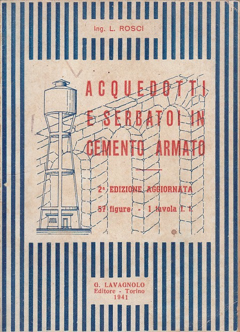 LZ- ACQUEDOTTI E SERBATOI IN CEMENTO ARMATO - ROSCHI - LAVAGNOLO ---- B - YFS188