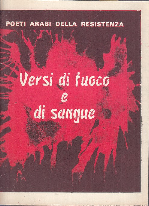 LN- VERSI DI FUOCO E DI SANGUE POETI ARABI -- ALBA --- 1969 - S - YFS188