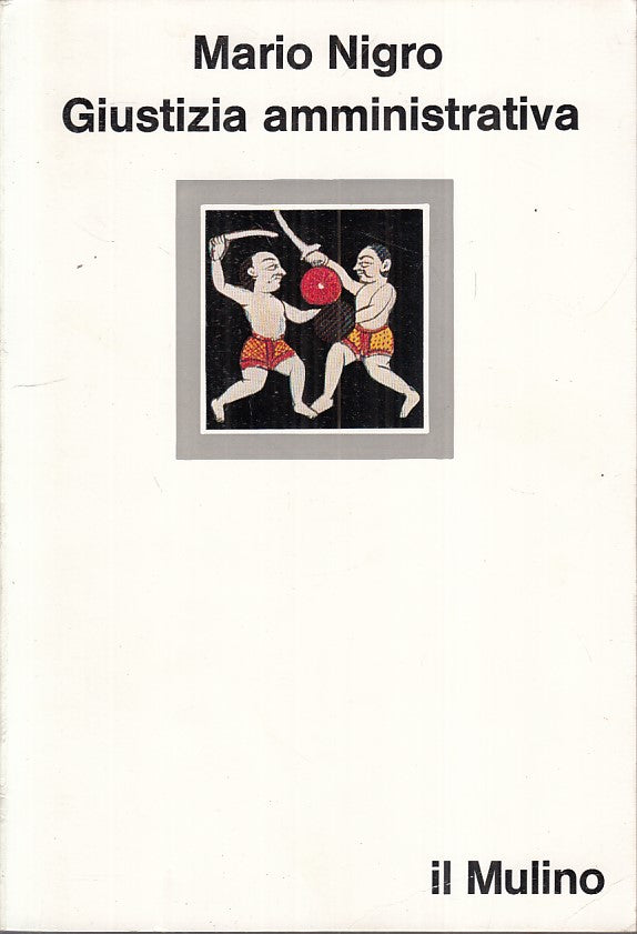 LZ- GIUSTIZIA AMMINISTRATIVA - NIGRO- MULINO- SCIENZA DIRITTO-- 1976 - B - YFS35