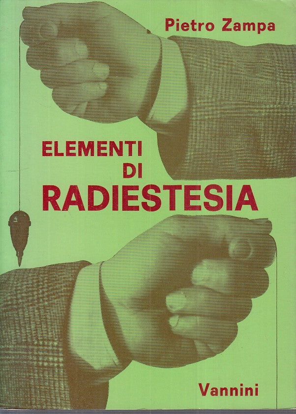 LZ- ELEMENTI DI RADIESTESIA TEORICA E PRATICA - ZAMPA - VANNINI ---- B - YFS180