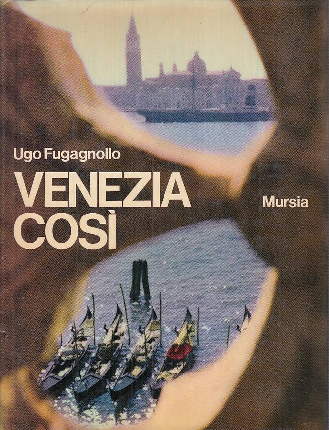 LV- VENEZIA COSI' - FUGAGNOLLO - MURSIA - ITINERARI E CITTA' --- CS - YFS181