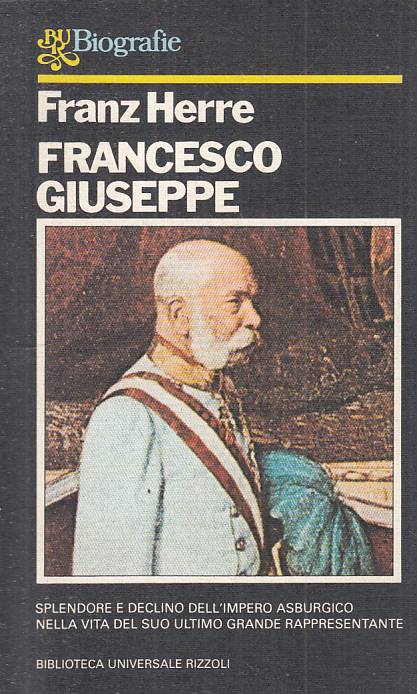 LS- FRANCESCO GIUSEPPE - HERRE - RIZZOLI - BIOGRAFIE - 1a ED.- 1982 - B - YFS261