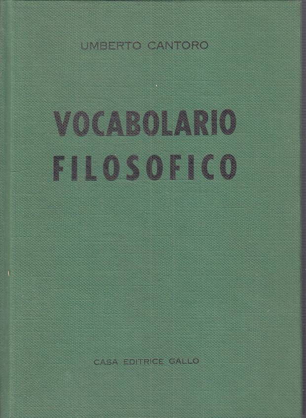 LS- VOCABOLARIO FILOSOFICO - UMBERTO CANTORO - GALLO --- 1968 - C - YFS22