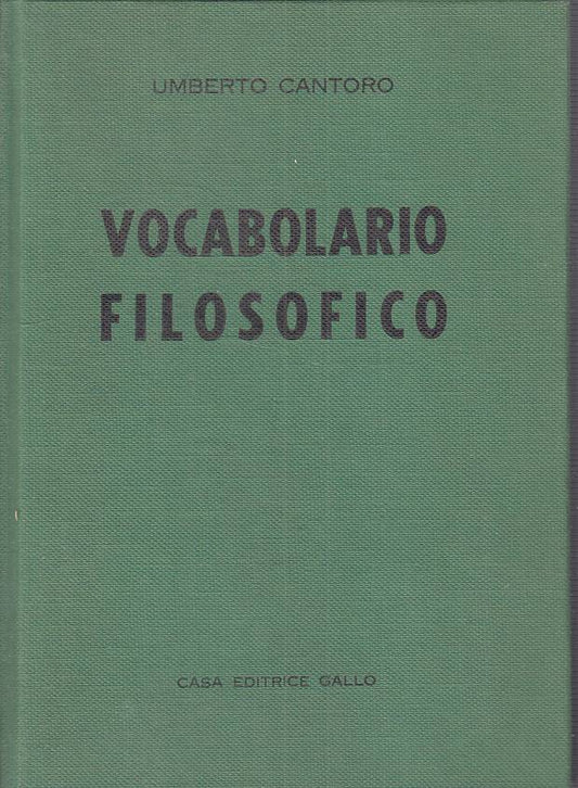 LS- VOCABOLARIO FILOSOFICO - UMBERTO CANTORO - GALLO --- 1968 - C - YFS22