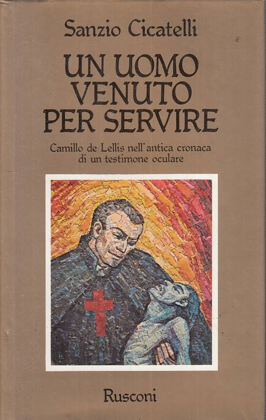 LS- UN UOMO VENUTO PER SERVIRE - CICATELLI - RUSCONI --- 1984 - CS - YFS261