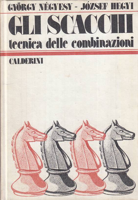 LZ- GLI SCACCHI TECNICA DELLE COMBINAZIONI -- CALDERINI --- 1976 - C - YFS20