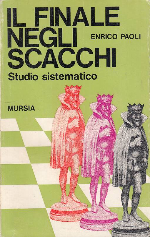 LZ- IL FINALE NEGLI SCACCHI STUDIO SISTEMATICO- PAOLI- MURSIA--- 1974- B - YFS48