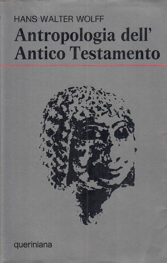 LS- ANTROPOLOGIA DELL'ANTICO TESTAMENTO- WOLFF- QUERINIANA --- 1975 - BS - YFS17