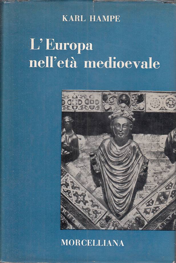 LS- L'EUROPA NELL'ETA' MEDIOEVALE - HAMPE - MORCELLIANA --- 1963 - CS - YFS11