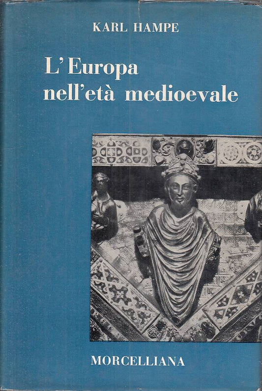 LS- L'EUROPA NELL'ETA' MEDIOEVALE - HAMPE - MORCELLIANA --- 1963 - CS - YFS11