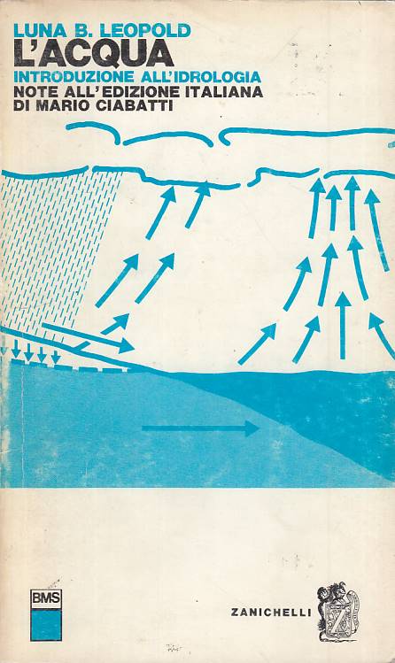 LZ- L'ACQUA INTRODUZIONE ALL'IDROLOGIA - LEOPOLD- ZANICHELLI--- 1978 - B - YFS19