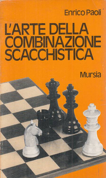 LZ- L'ARTE DELLA COMBINAZIONE SCACCHISTICA - PAOLI - MURSIA --- 1976 - B - YFS19