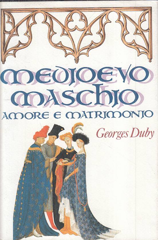 LS- MEDIOEVO MASCHIO AMORE E MATRIMONIO - DUBY - CDE --- 1988 - CS - YFS198