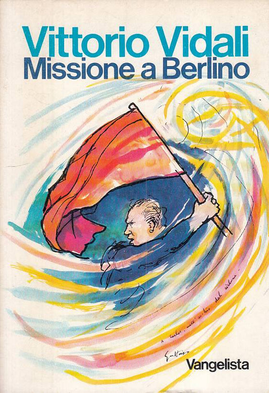 LS- MISSIONE A BERLINO - VITTORIO VIDALI - VANGELISTA --- 1978 - B - YFS155
