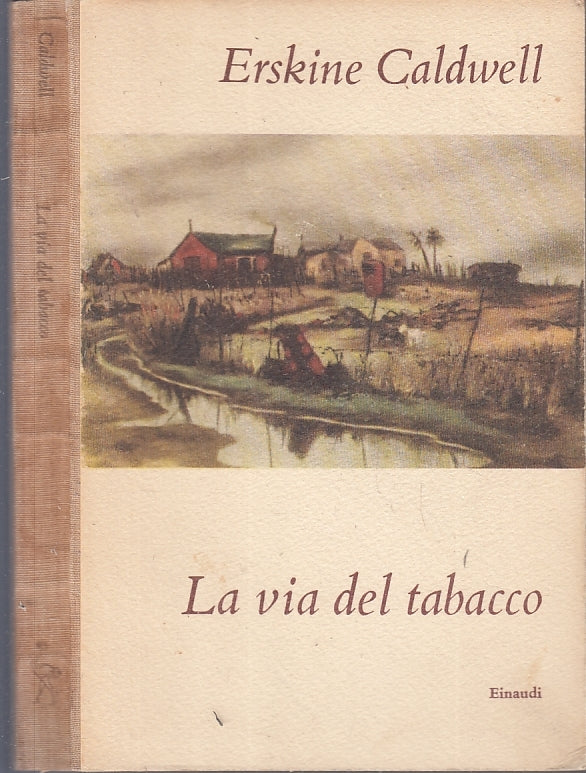 LN- LA VIA DEL TABACCO - ERSKINE CALDWELL - EINAUDI- I CORALLI 59-- 1954- C- XFS