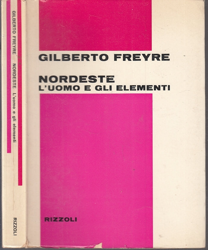 LS- NORDESTE L'UOMO E GLI ELEMENTI - FREYRE - RIZZOLI - SAGGI -- 1970- B- XFS122