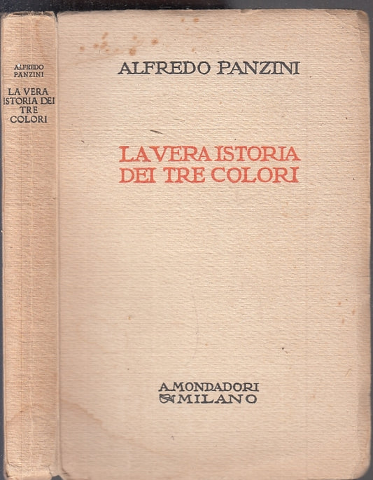 LA VERA STORIA DEI TRE COLORI- ALFREDO PANZINI- MONDADORI--- 1924- B- XFS122