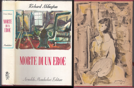 LN- MORTE DI UN EROE - RICHARD ALDINGTON- MONDADORI- IL PONTE-- 1956- CS- XFS122