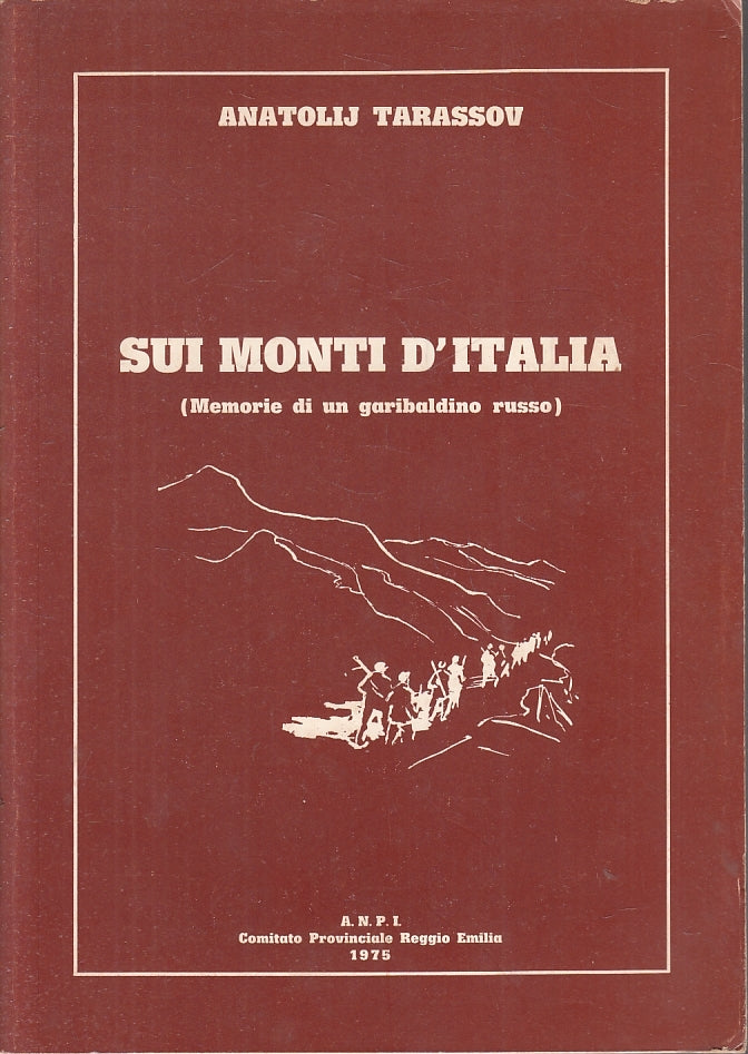LS- SUI MONTI D'ITALIA GARIBALDINO - ANATOLIJ TARASSOV- A.N.P.I.--- 1975- B- WPR