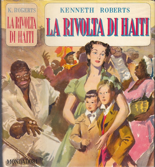 LN- LA RIVOLTA DI HAITI - KENNETH ROBERTS- MONDADORI- OMNIBUS-- 1952- CS- XFS122