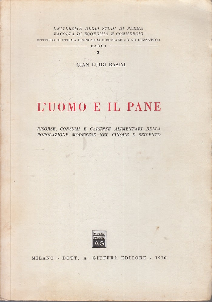 LZ- L'UOMO E IL PANE MODENA - GIAN LUIGI BASINI- GIUFFRE'--- 1970- B- YFS117