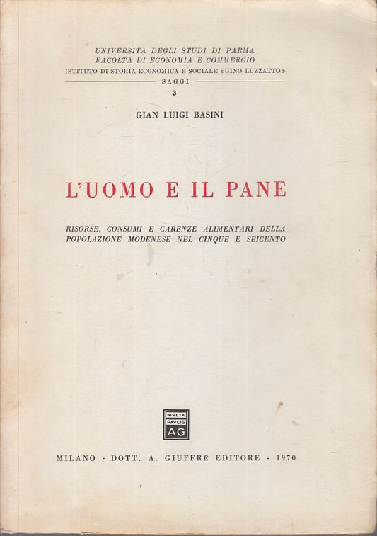 LZ- L'UOMO E IL PANE MODENA - GIAN LUIGI BASINI- GIUFFRE'--- 1970- B- YFS117