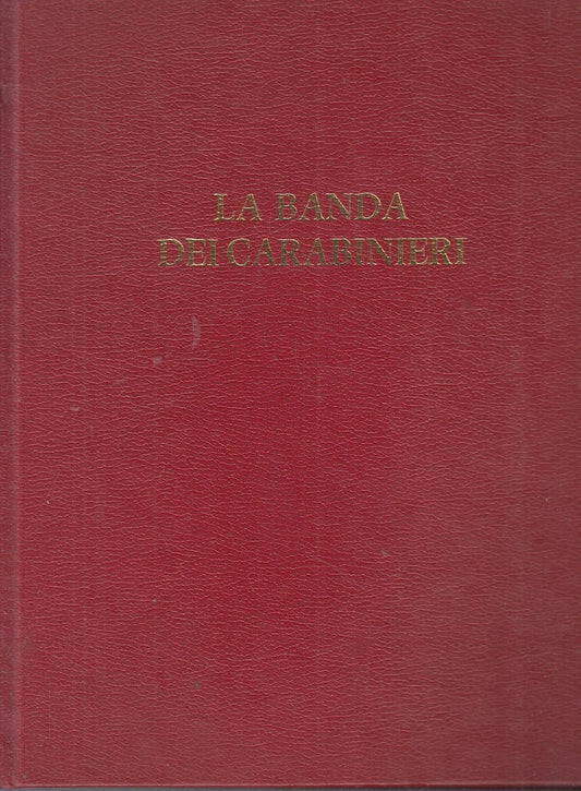 LZ- LA BANDA DEI CARABINIERI - FERRARA - ENTE EDITORIALE ARMA--- 1981- C- YFS143