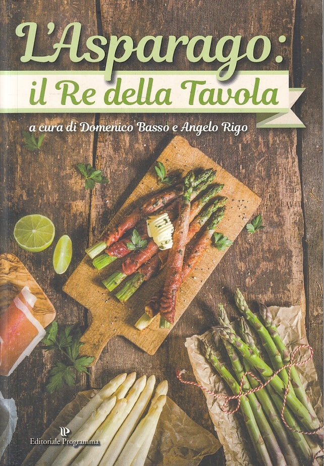 LK- L'ASPARAGO IL RE DELLA TAVOLA - BASSO RIGO - PROGRAMMA --- 2017 - B - KXS1