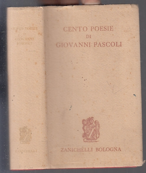 LN- CENTO POESIE DI GIOVANNI PASCOLI -- ZANICHELLI --- 1963 - CS - XFS121