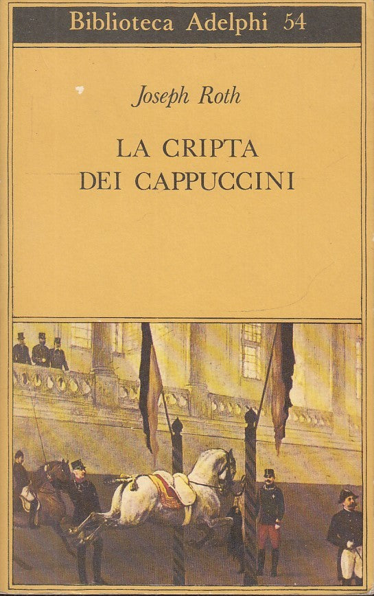 LN2- LA CRIPTA DEI CAPPUCCINI - JOSEPH ROTH - ADELPHI - FABULA --- B- JXS6