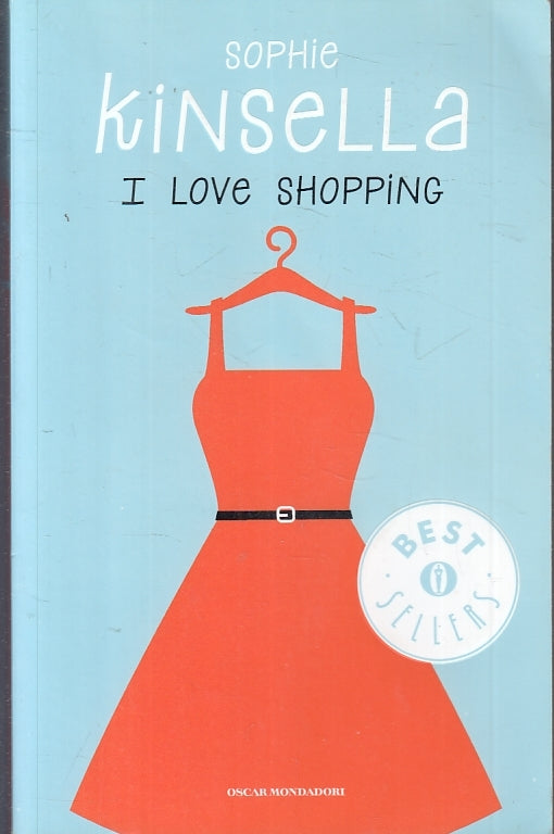 LN2- I LOVE SHOPPING - SOPHIE KINSELLA- MONDADORI- BEST SELLERS--- B- JXS6